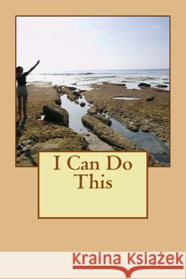 I Can Do This Lee Biggs 9781536833980 Createspace Independent Publishing Platform - książka