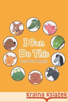 I Can Do This Laura Murphy 9781647498221 Go to Publish - książka