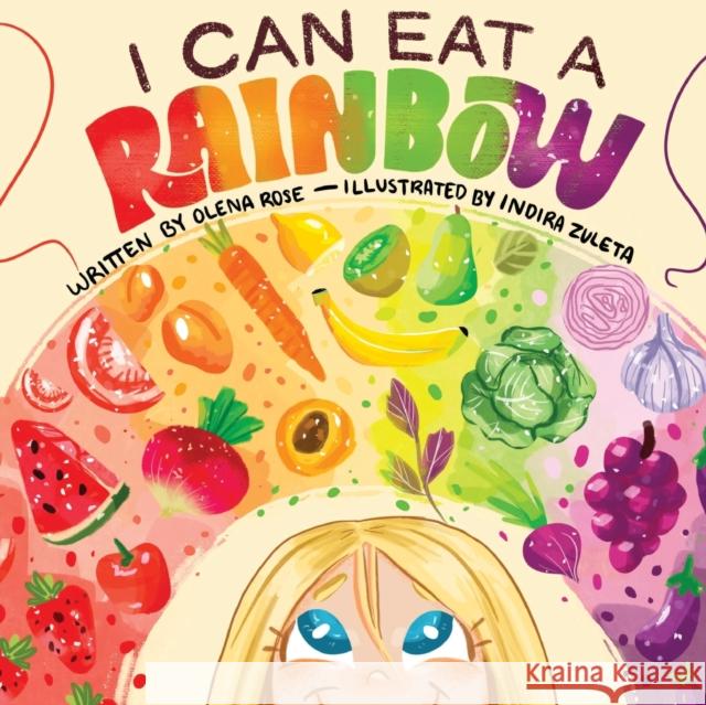 I Can Eat a Rainbow Olena Rose 9781087972114 Rose Publishing (CA) - książka