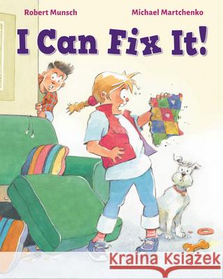 I Can Fix It! Munsch, Robert 9781443192118 Scholastic Canada - książka