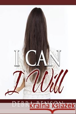 I Can I Will Debra Benson 9781522945956 Createspace Independent Publishing Platform - książka