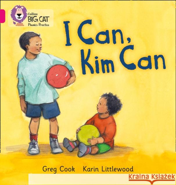I CAN, KIM CAN: Band 01b/Pink B Greg Cook 9780007507900 HarperCollins Publishers - książka