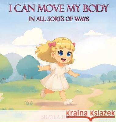 I Can Move My Body Shayla Hunt 9781969066443 Columbus Book Publishers - książka