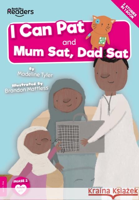 I Can Pat and Mum Sat, Dad Sat Madeline Tyler 9781839274190 BookLife Publishing - książka