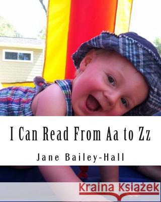 I Can Read From Aa to Zz Bailey-Hall, Jane 9781497512399 Createspace - książka