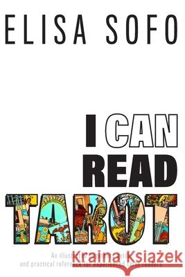 I Can Read Tarot: A beginners guide to reading tarot with tips and suggestions for the visual learner Elisa Sofo 9780648735502 Perfect Timing Tarot - książka