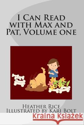 I Can Read with Max and Pat, Volume one: Days with Max and Pat Bolt, Kari 9781505290301 Createspace - książka