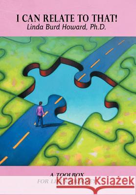 I Can Relate to That!: A Toolbox for Life's Journey Howard, Linda Burd 9781477241141 Authorhouse - książka