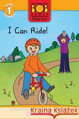 I Can Ride! (Bob Books Stories: Scholastic Reader, Level 1) Lynn Maslen Kertell Sue Hendra 9781338814194 Scholastic Inc. - książka