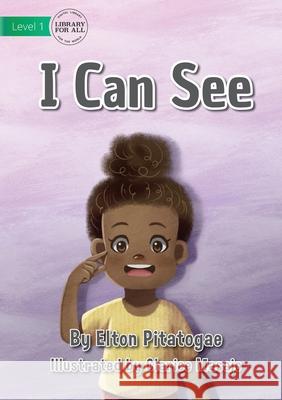 I Can See Elton Pitatogae, Clarice Masajo 9781922721501 Library for All - książka