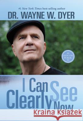 I Can See Clearly Now Wayne W. Dyer 9781401944049 Hay House - książka