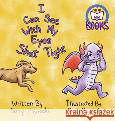 I Can See With My Eyes Shut Tight Terry Hojnacki Katy Hojnacki 9781949224023 I Can See Books - książka