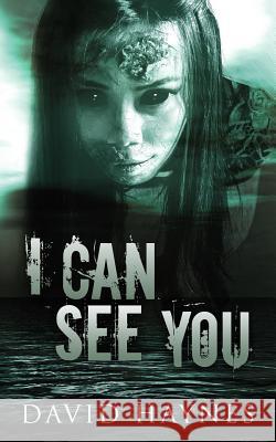 I Can See You MR David Haynes 9781523623204 Createspace Independent Publishing Platform - książka