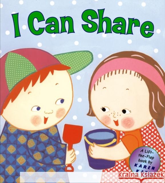 I Can Share: A Lift-The-Flap Book Karen Katz Karen Katz 9780448436111 Grosset & Dunlap - książka