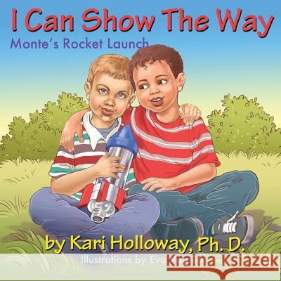 I Can Show The Way: Monte's Rocket Launch Vagreti, Eva 9780615784922 Apt Publishing - książka