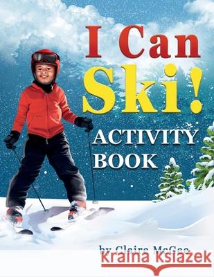 I Can Ski! ACTIVITY BOOK Claire McGee 9781734716535 Claire McGee - książka