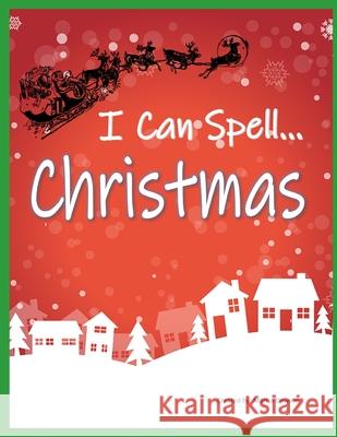 I Can Spell... Christmas: A-Z Writing Practice Marisa Dawson 9798470153562 Independently Published - książka