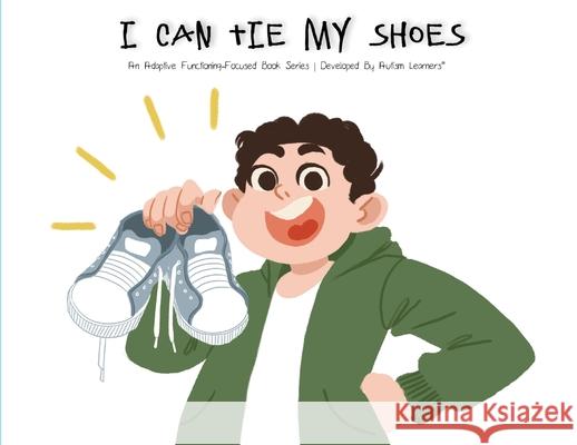 I Can Tie My Shoes Autism Learners 9781951573089 Autism Learners, LLC - książka