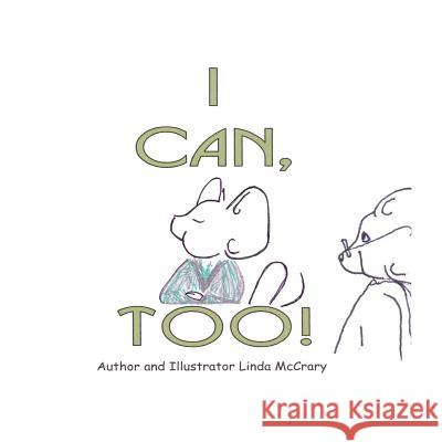 I Can, Too Linda McCrary 9781500319533 Createspace - książka