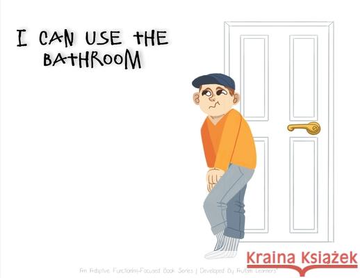 I Can Use The Bathroom Autism Learners 9781951573010 Autism Learners, LLC - książka