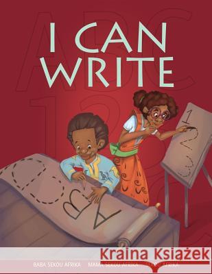 I Can Write Baba Sekou Afrika Mama Sekou Afrika Sekou Afrika 9780996459549 Kujichagulia Press, LLC - książka