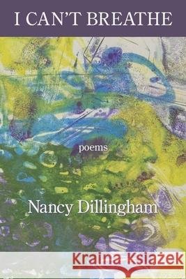 I Can't Breathe Nancy Dillingham 9781952326974 Kelsay Books - książka
