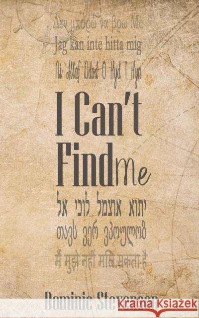 I Can't Find Me Dominic Stevenson 9781941058442 Winter Goose Publishing - książka