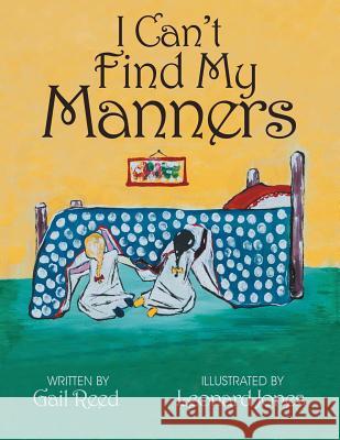 I Can't Find My Manners Gail Reed   9781480814103 Archway Publishing - książka