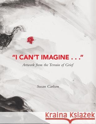 I Can't Imagine Susan Carlson 9781300941170 Lulu.com - książka