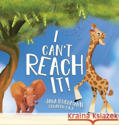I Can't Reach It! Jana Buchmann Eduardo Paj 9781735458694 Jana Buchmann - książka