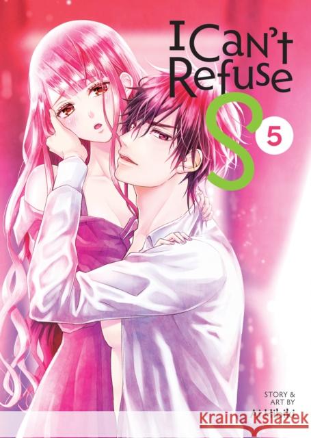 I Can't Refuse S Vol. 5 Ai Hibiki 9798891602403 Seven Seas Entertainment, LLC - książka