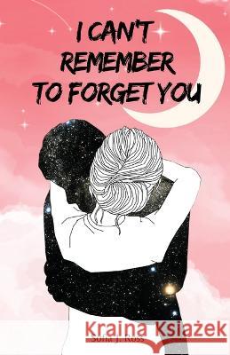 I can't remember to forget you Sofia J Ross   9781803623979 Eclectic Editions Limited - książka