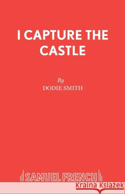 I Capture the Castle Dodie Smith 9780573011931 Samuel French Ltd - książka