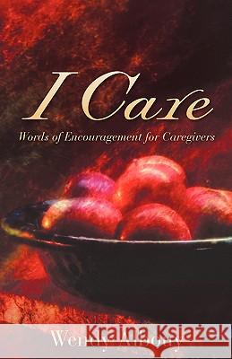 I Care Wendy Albouy 9781600340123 Xulon Press - książka