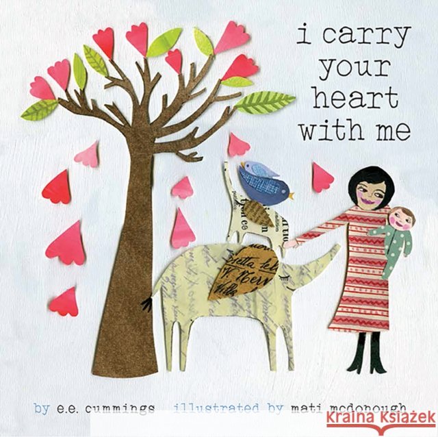 I Carry Your Heart with Me E. E. Cummings Mati Rose McDonough 9781937359522 Cameron & Company - książka