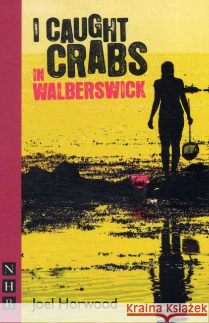 I Caught Crabs in Walberswick Joel Horwood 9781848420380  - książka
