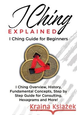 I Ching Explained: I Ching Guide for Beginners Riley Star 9781949555226 Nrb Publishing - książka