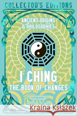 I Ching: The Book of Changes  9781835627860 Flame Tree Collections - książka