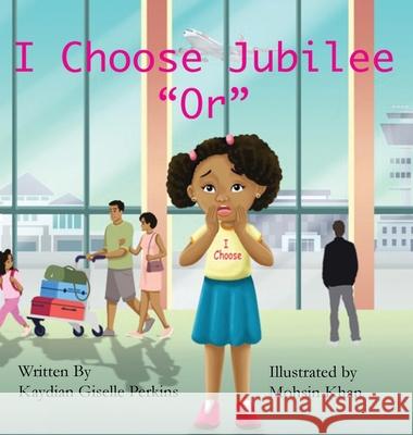 I Choose Jubilee Or Kaydian G. Perkins Mohsin Khan 9781087953052 Kaydian Perkins - książka