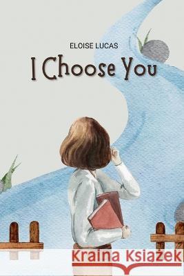 I Choose You Eloise Lucas   9781930201132 Eloise Lucas - książka