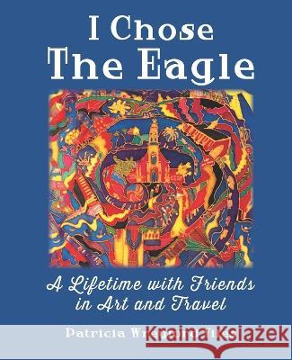 I Chose the Eagle Patricia Wreyford Viles   9781952485985 Redhawk Publications - książka