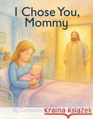 I Chose You, Mommy Constantina Antonopoulos 9781959563440 Maudlin Pond Press - książka