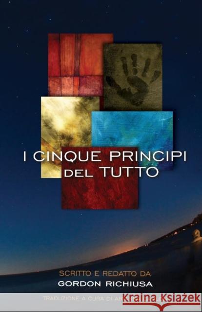 I Cinque Principi del Tutto Gordon Richiusa, Steve Galvanoni, Arianna Carloni 9780985327620 Five Birds Publishing - książka