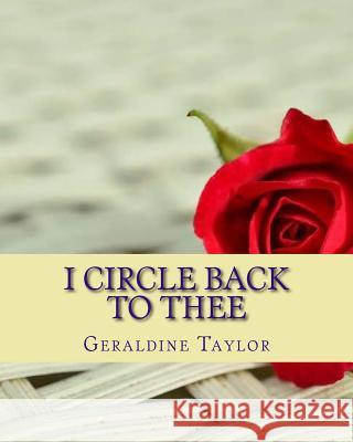 I Circle Back to Thee Geraldine Taylor 9781976558801 Createspace Independent Publishing Platform - książka