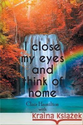 I close my eyes and think of home Clair Hamilton, Simon Bonsai 9781787192096 New Generation Publishing - książka