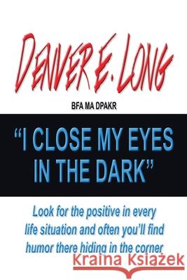 I Close My Eyes in the Dark: 