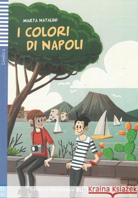 I colori di Napoli, m. Audio-CD : Lektüre + Audio-CD. Niveau A2. Mit Audio via ELI Link-App. mit Audio via ELI Link-App Natalini, Marta 9783125151475 Klett Sprachen - książka