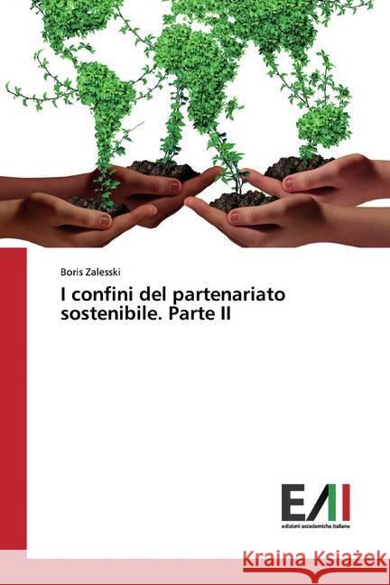 I confini del partenariato sostenibile. Parte II Zalesski, Boris 9786202091336 Edizioni Accademiche Italiane - książka