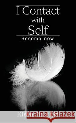 I Contact with Self: Become Now Kiran Phadnis 9789386009883 Notion Press - książka