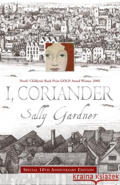 I, Coriander Sally Gardner 9781444015676 Hachette Children's Group - książka